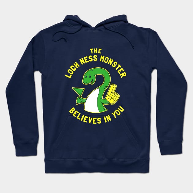 The Loch Ness Monster Believes In You Hoodie by dumbshirts